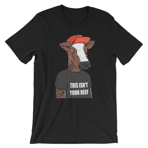 "This isn't your beef" Mens T-Shirt